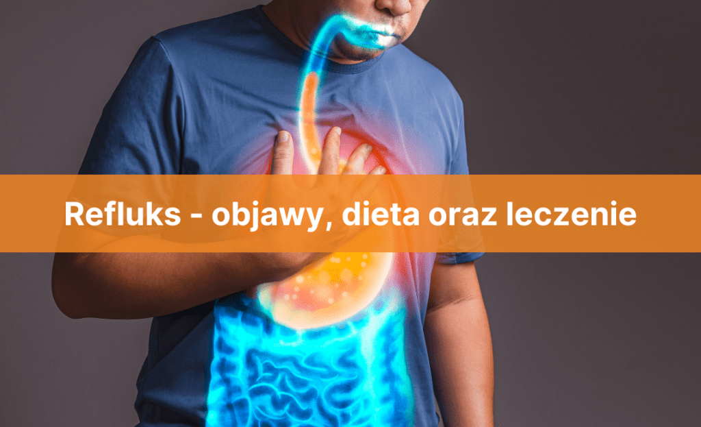 Refluks objawy dieta oraz leczenie Blog Świat Supli