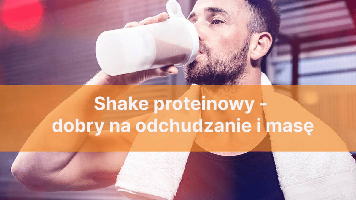 Shake Proteinowy - Dobry Na Odchudzanie I Masę - Blog Świat Supli