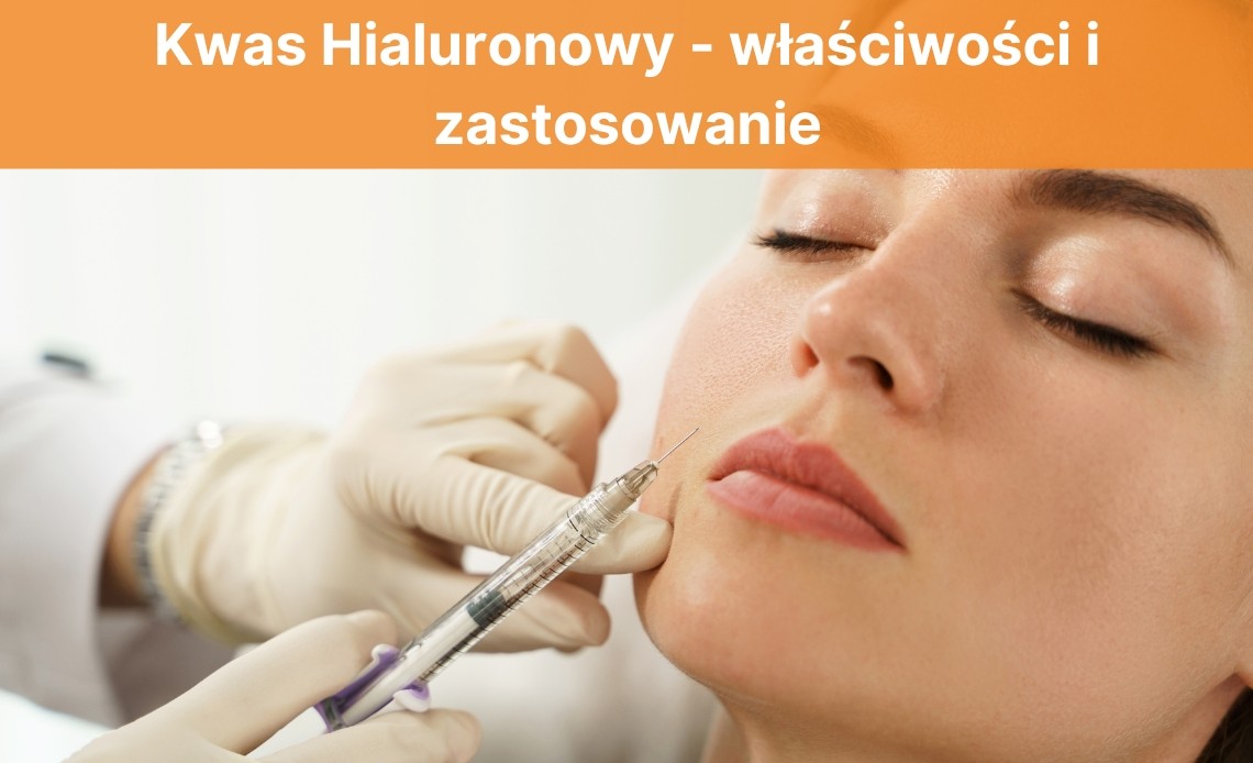 Kwas Hialuronowy - właściwości i zastosowanie. Młoda skóra i nawilżenie - czy napewno?