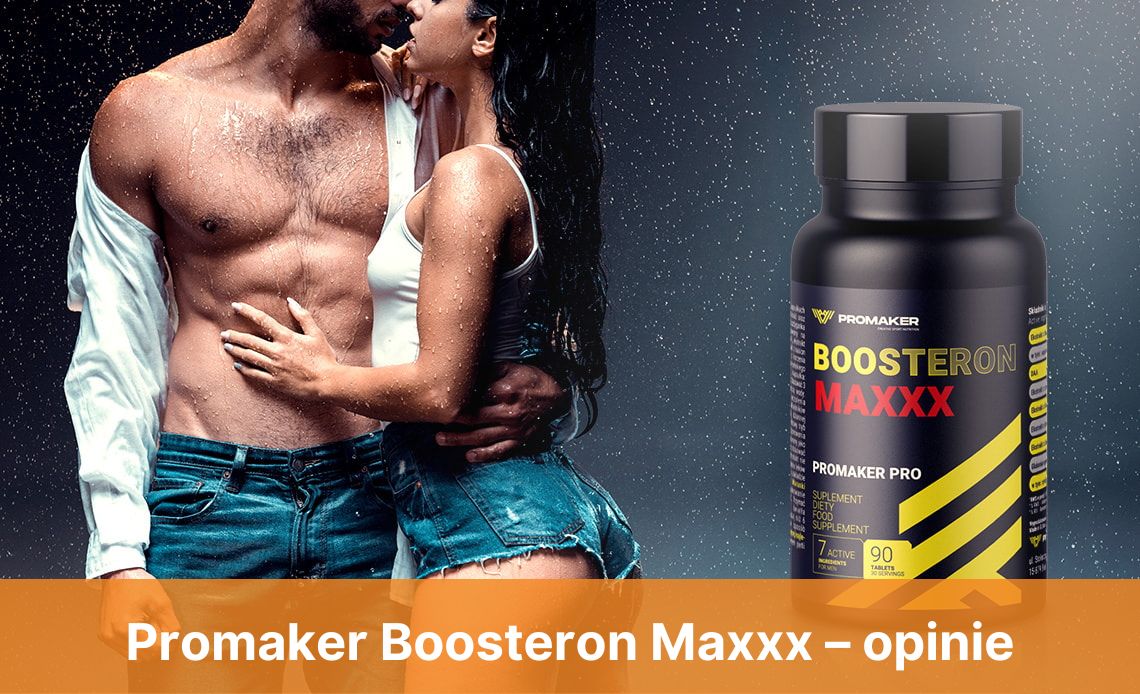 Promaker Boosteron Maxxx opinie dawkowanie działanie