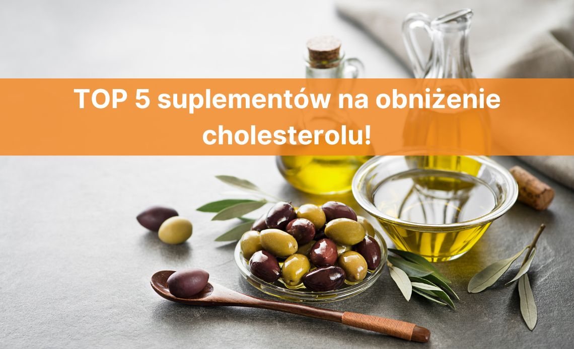 Oleje i oliwki na wysoki cholesterol