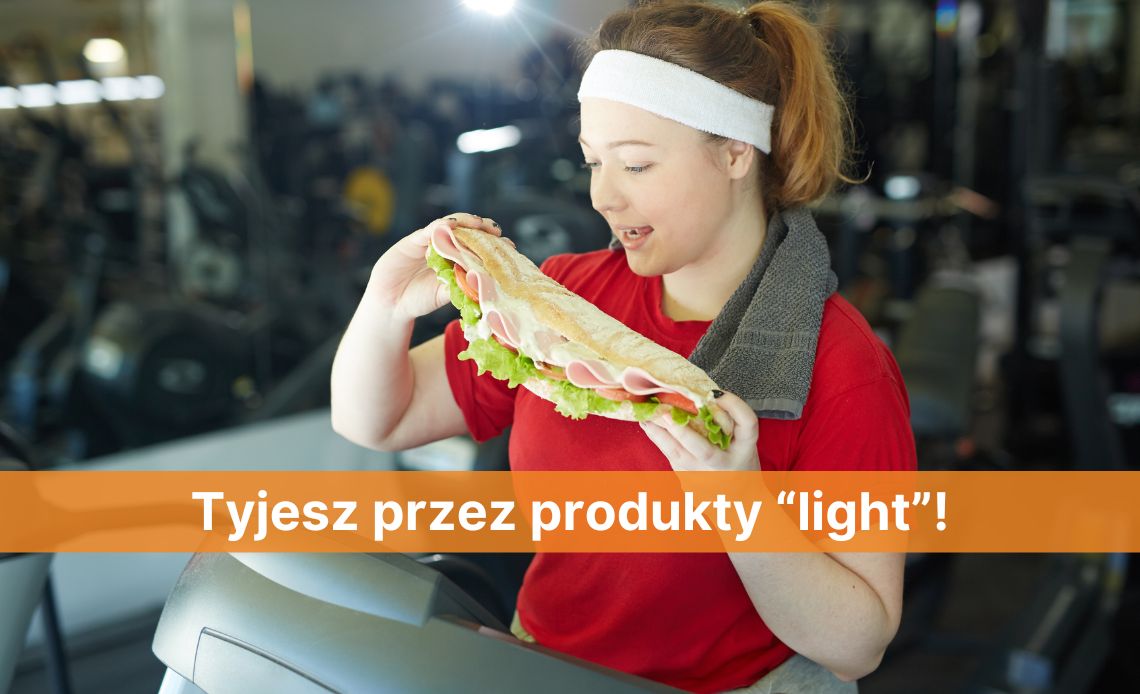 Tyjesz przez produkty "light"