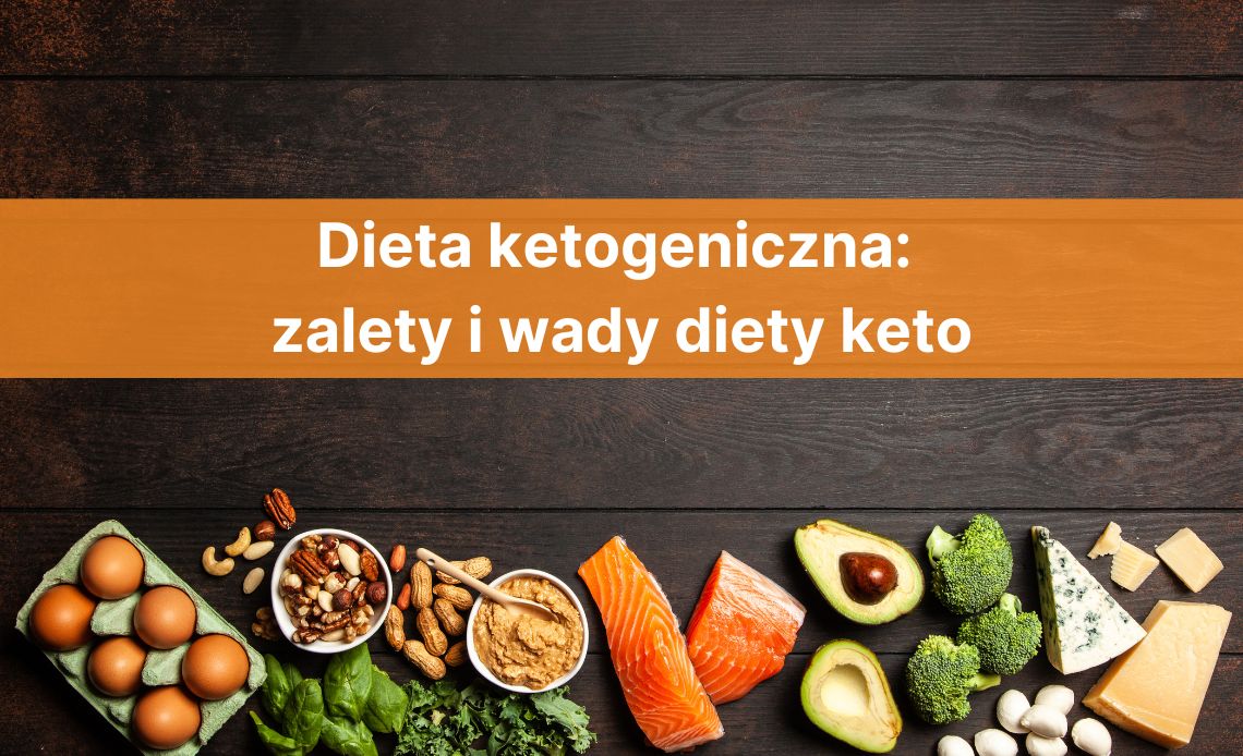 Dieta ketogeniczna: zalety i wady