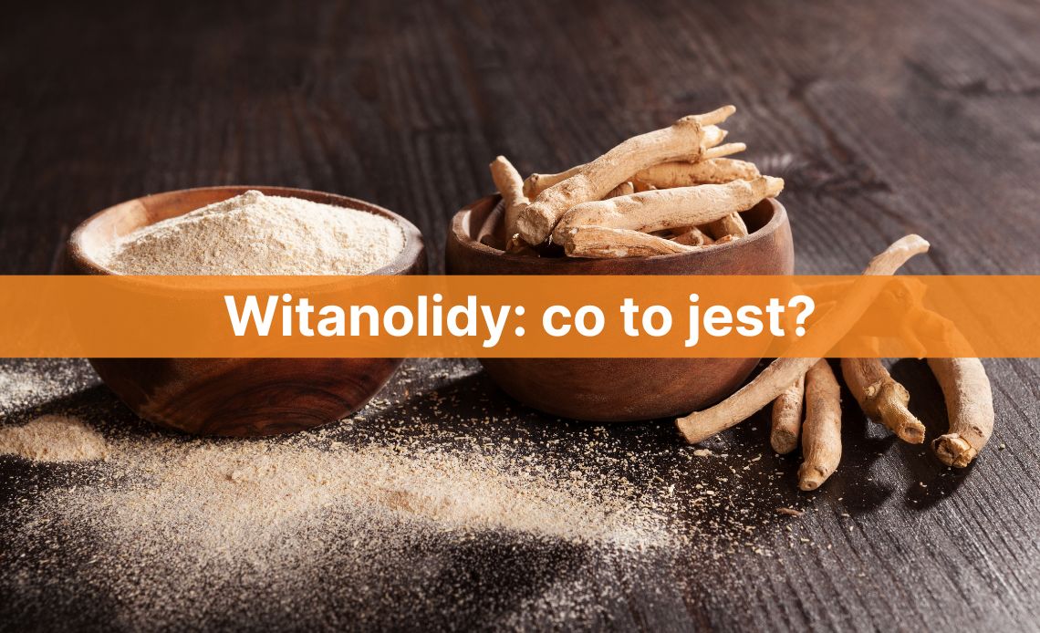 Witanolidy: co to jest?