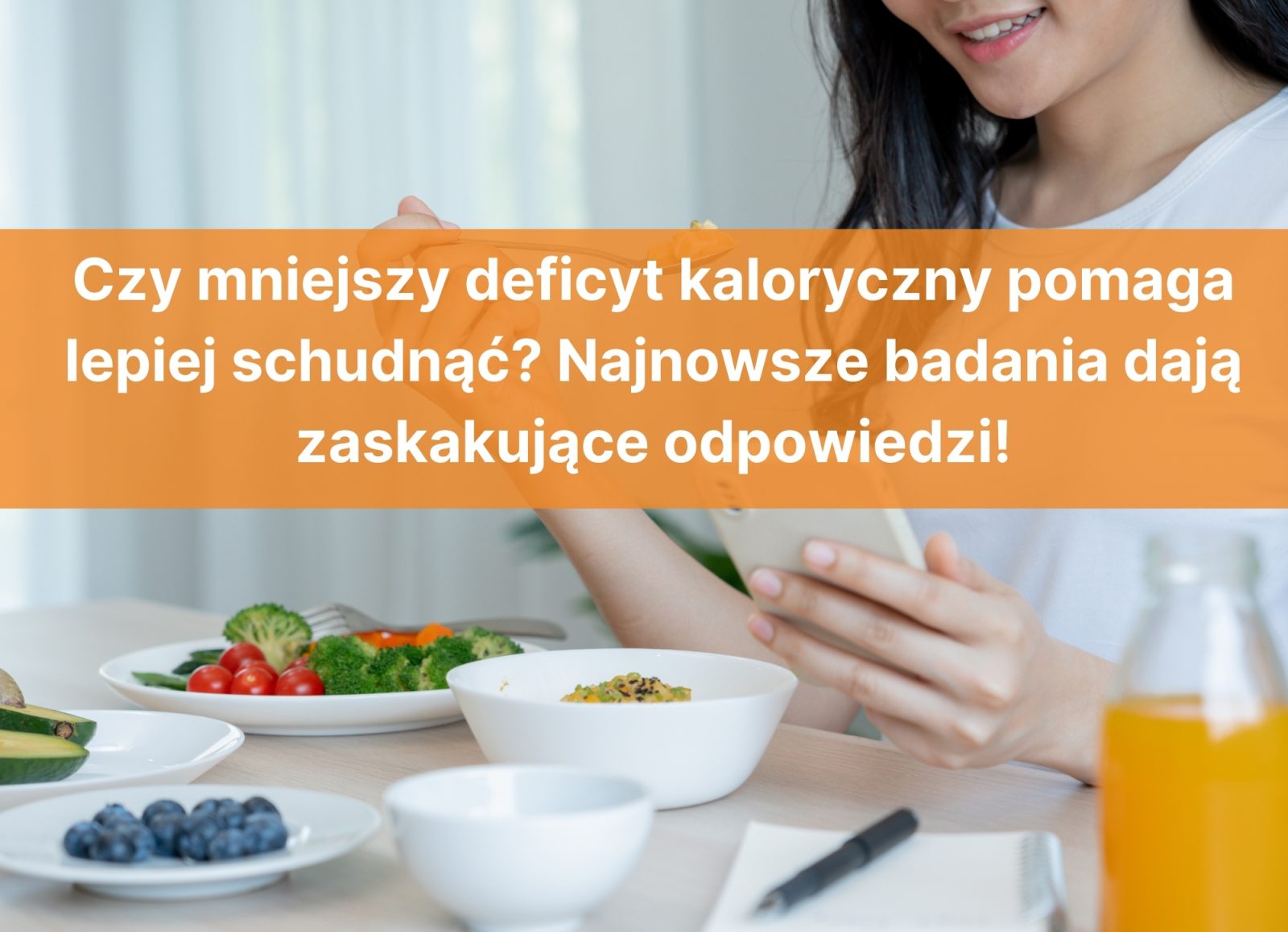 Czy mniejszy deficyt kaloryczny pomaga lepiej schudnąć? Najnowsze badania dają zaskakujące odpowiedzi!