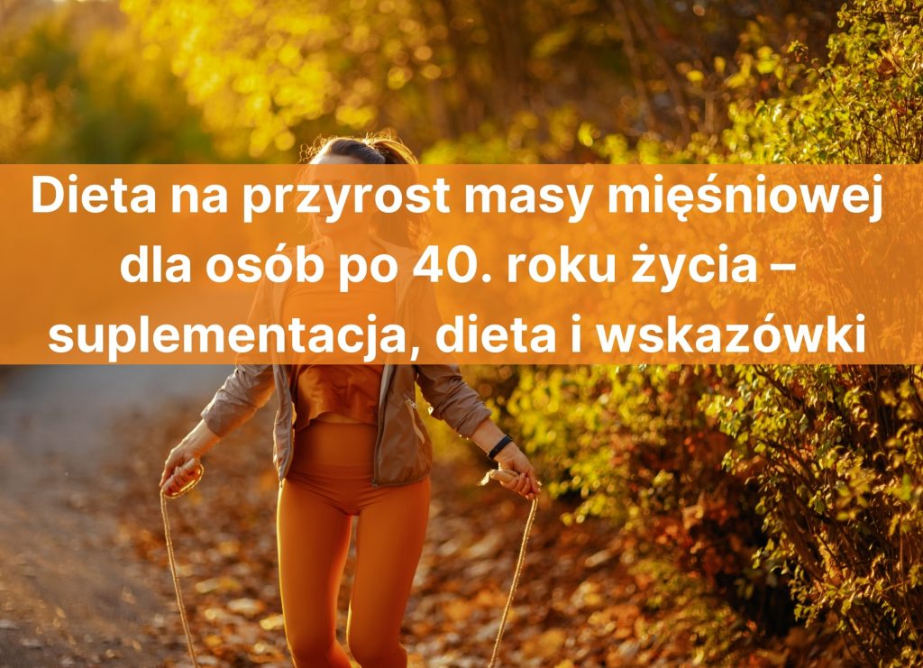 40 Roky Dieta na przyrost masy mięśniowej dla osób po 40. roku życia ...