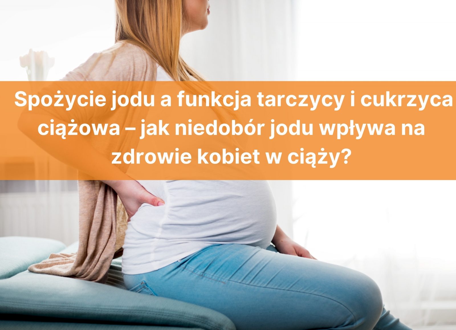  Spożycie jodu a funkcja tarczycy i cukrzyca ciążowa – jak niedobór jodu wpływa na zdrowie kobiet w ciąży?