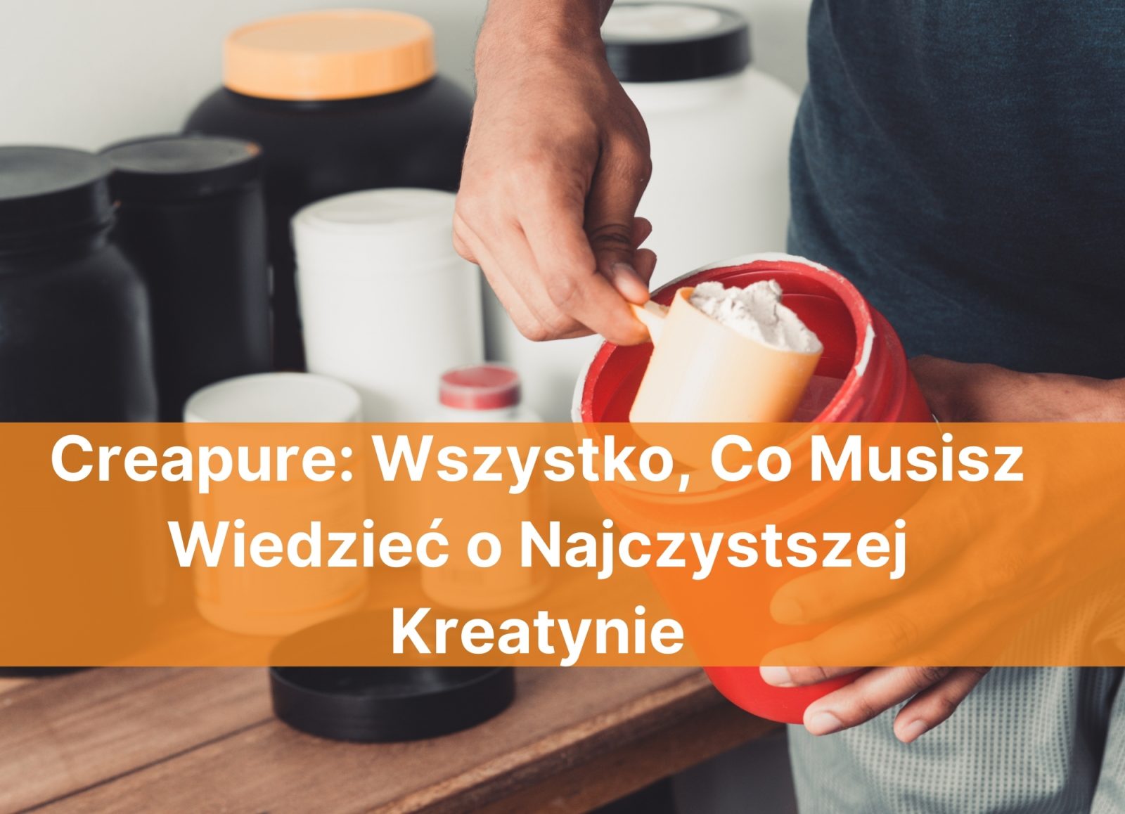 Creapure: Wszystko, Co Musisz Wiedzieć o Najczystszej Kreatynie