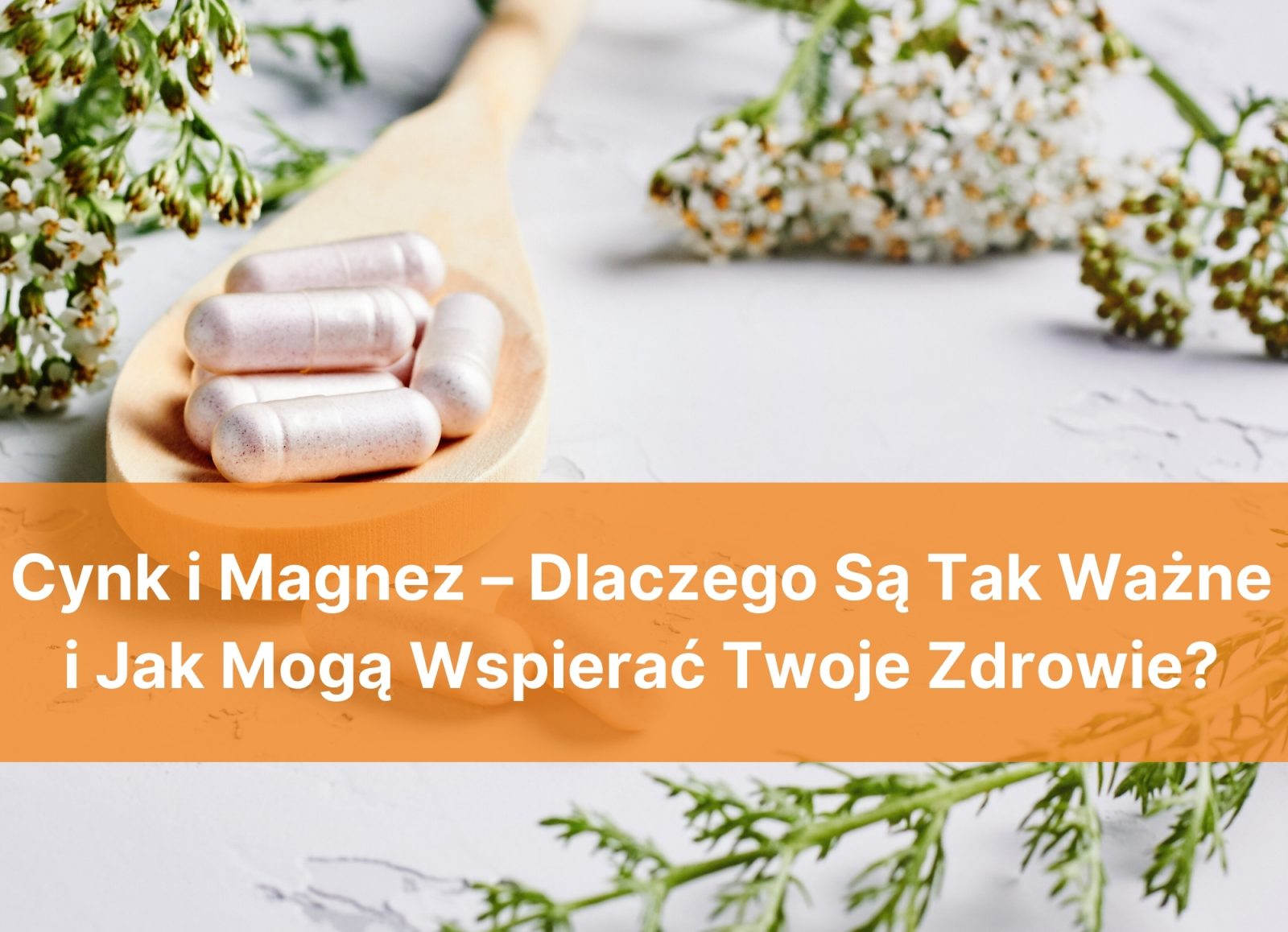 Cynk i Magnez – Dlaczego Są Tak Ważne i Jak Mogą Wspierać Twoje Zdrowie?