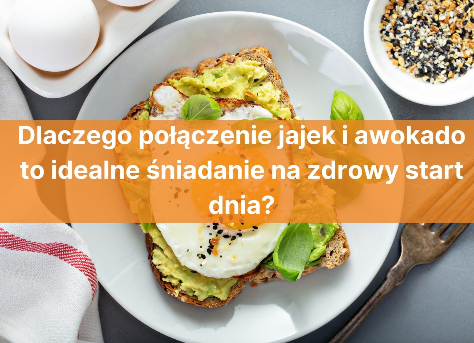 Dlaczego połączenie jajek i awokado to idealne śniadanie na zdrowy start dnia?