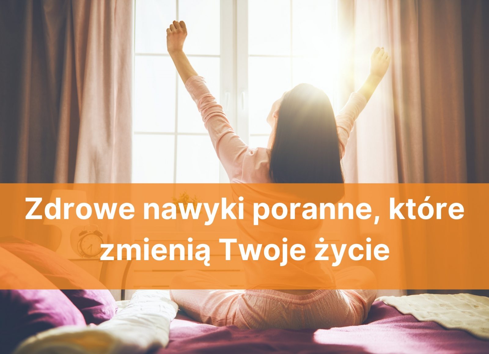 Zdrowe nawyki poranne, które zmienią Twoje życie