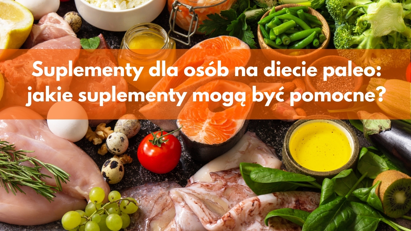 Suplementy dla osób na diecie paleo