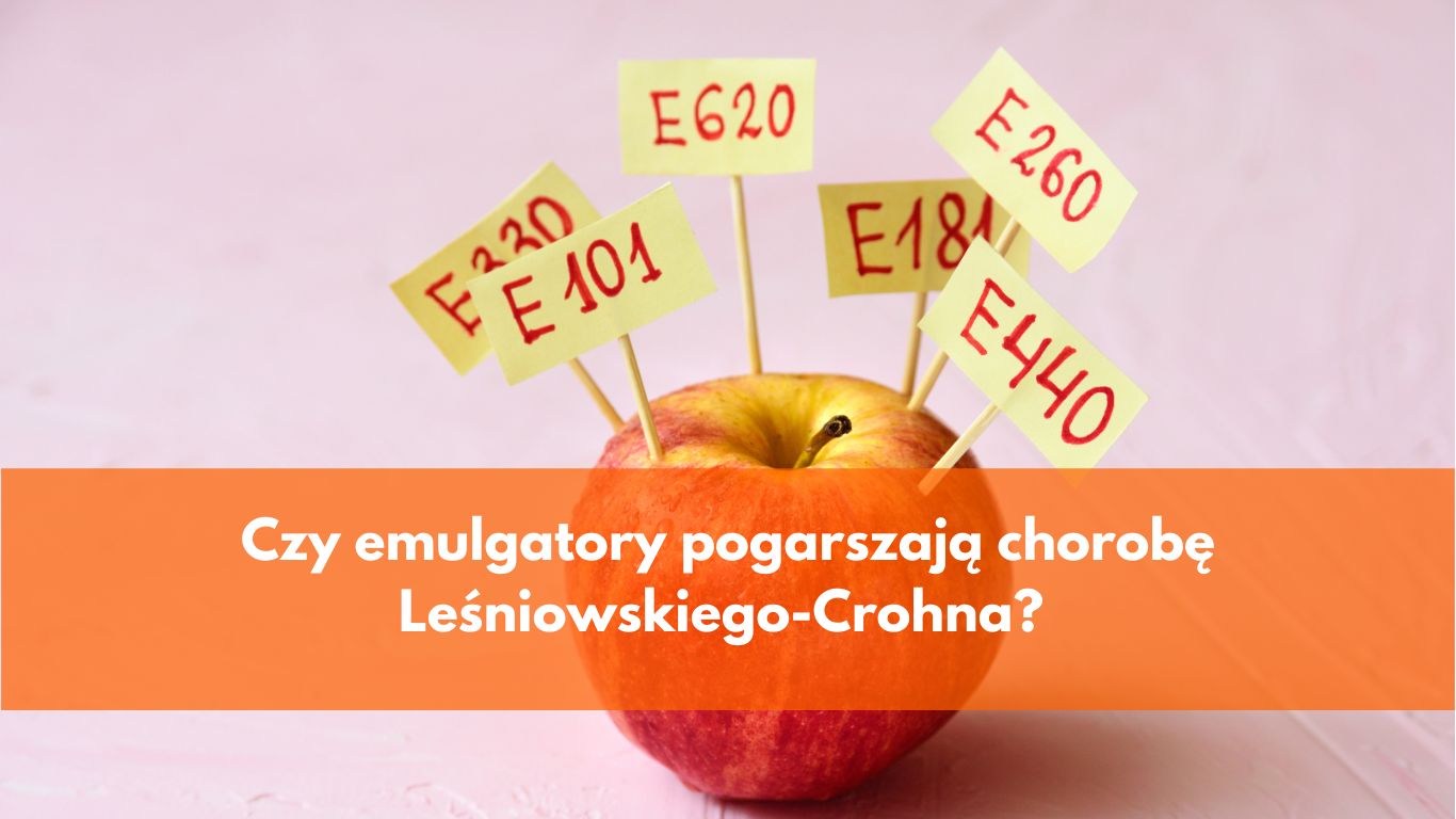 Czy emulgatory pogarszają chorobę Leśniowskiego-Crohna? Najnowsze badanie przynosi odpowiedź