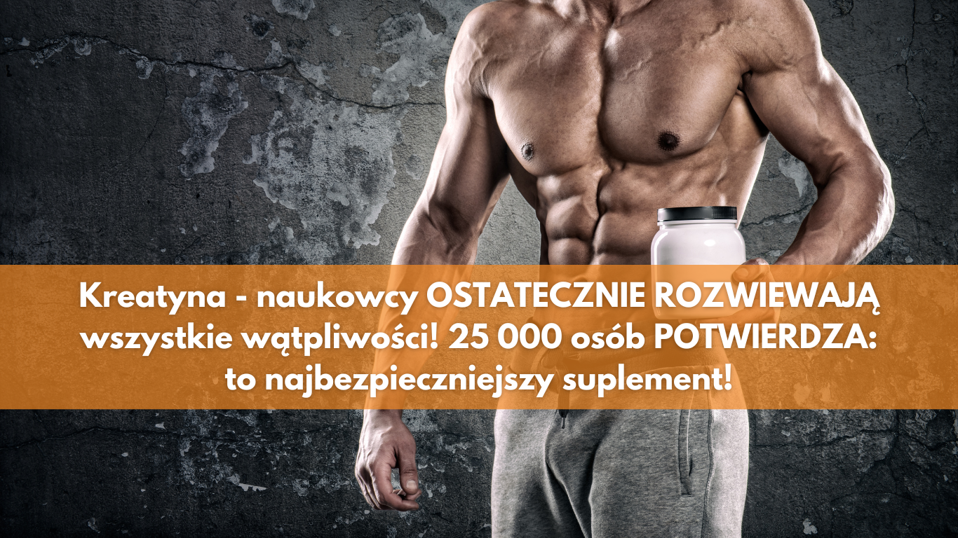 Największe badanie kreatyny w historii – naukowcy rozwiewają wszystkie wątpliwości