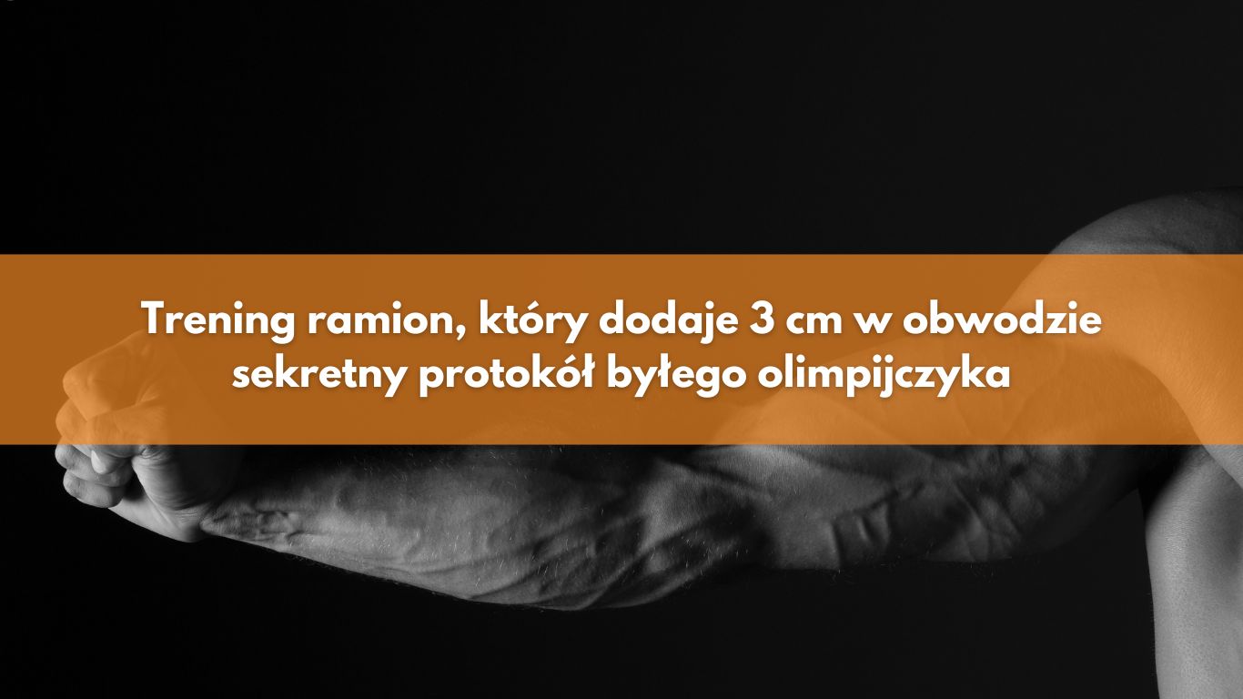 Trening ramion, który dodaje 3 cm w obwodzie – sekretny protokół byłego olimpijczyka