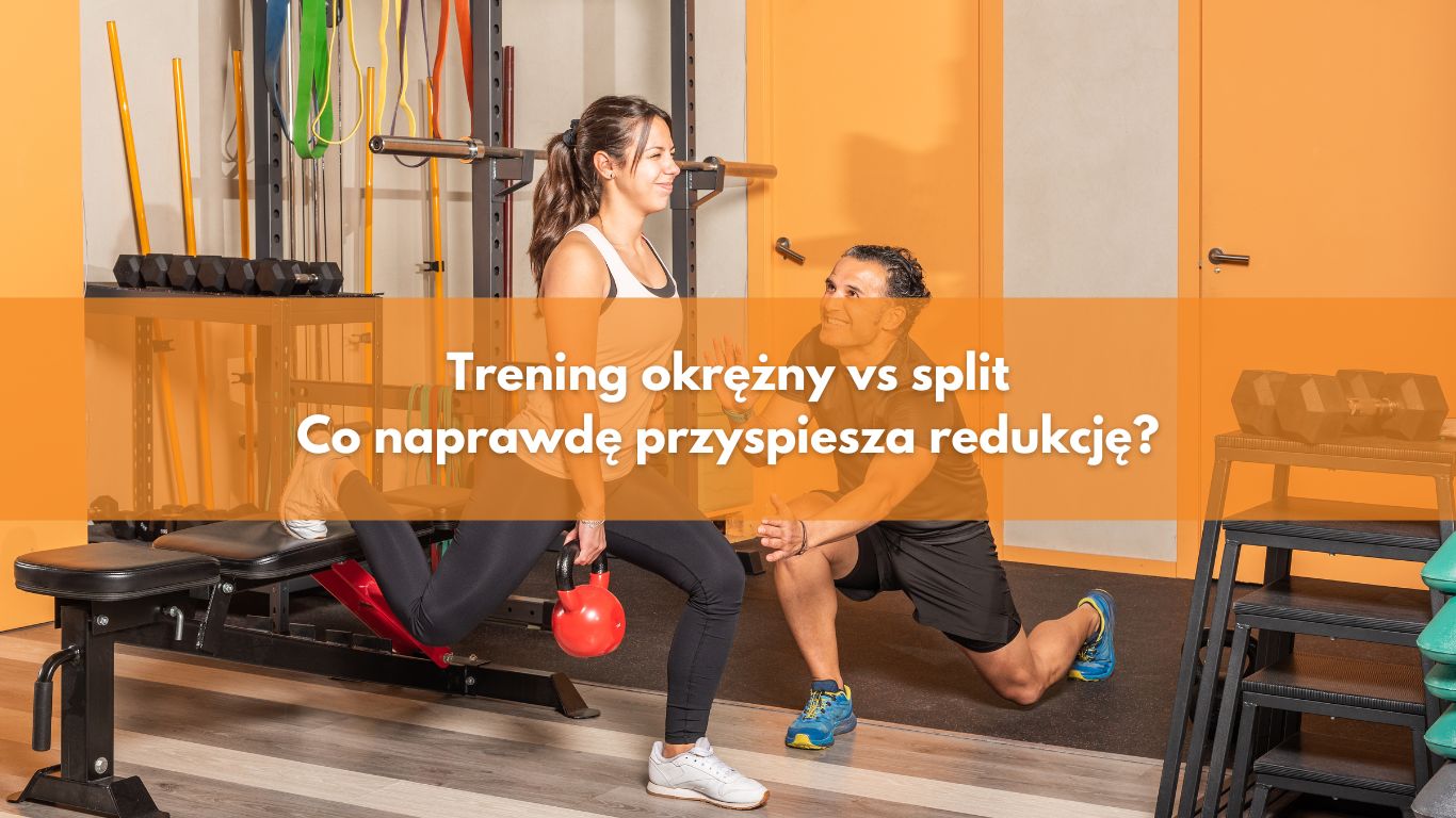 Trening okrężny vs split – co naprawdę przyspiesza redukcję?