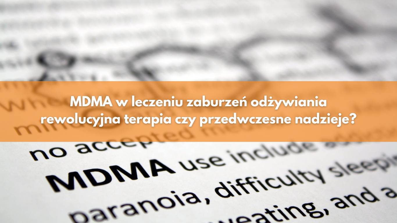 MDMA w leczeniu zaburzeń odżywiania – rewolucyjna terapia czy przedwczesne nadzieje?