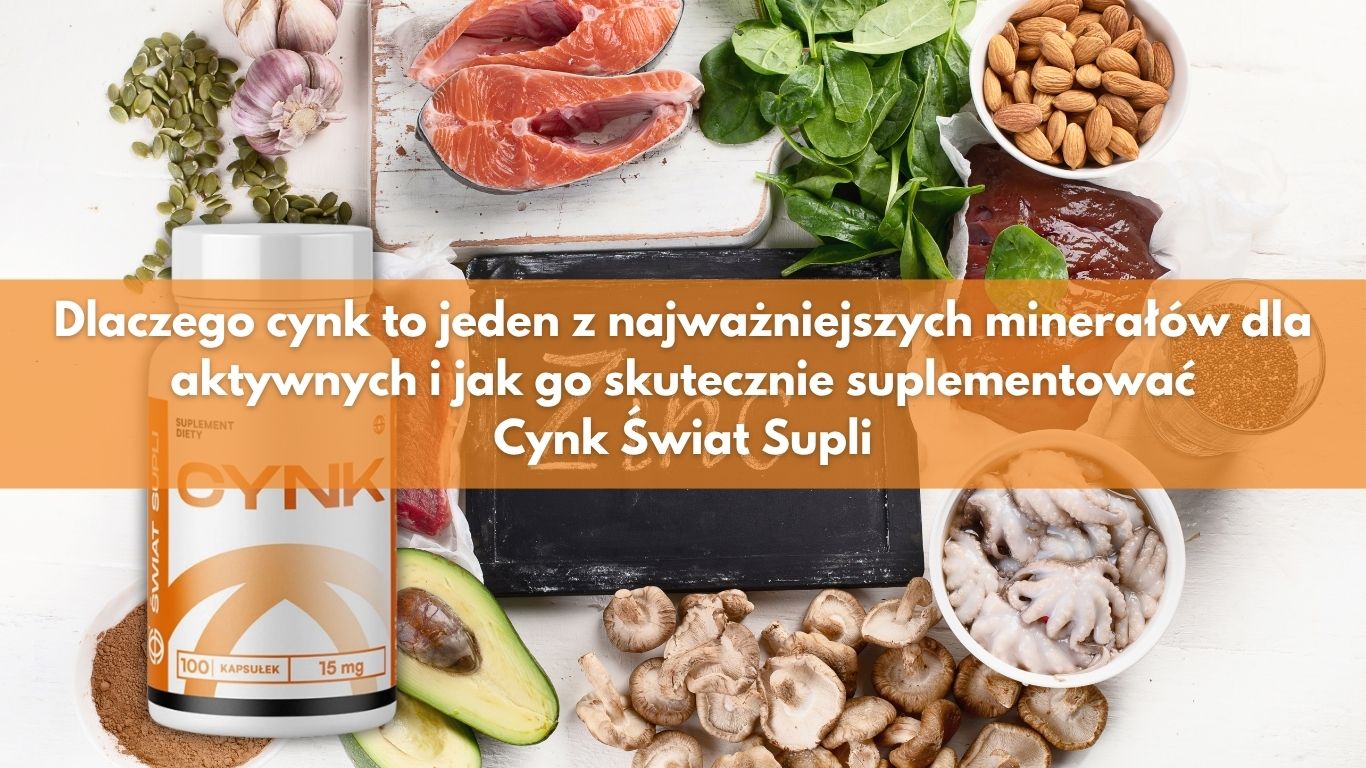 Dlaczego cynk to jeden z najważniejszych minerałów dla aktywnych i jak go skutecznie suplementować – Cynk Świat Supli
